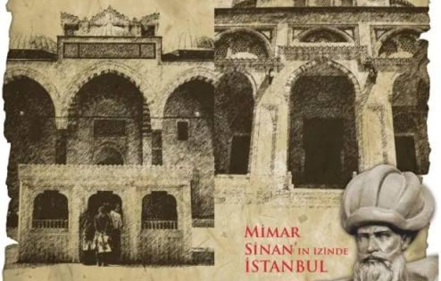 22 Kasım Pazar Aleksandır Masev eşliğinde Mimar Sinan’ın İstanbul’u: Süleymaniye’den Üsküdar’a